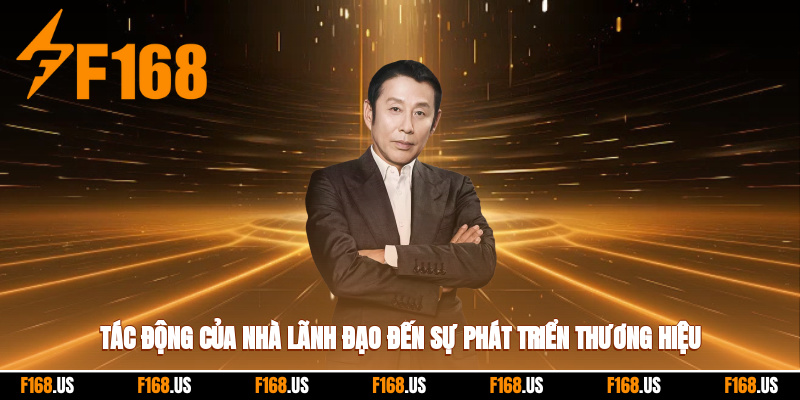 Tác động của nhà lãnh đạo đến sự phát triển thương hiệu